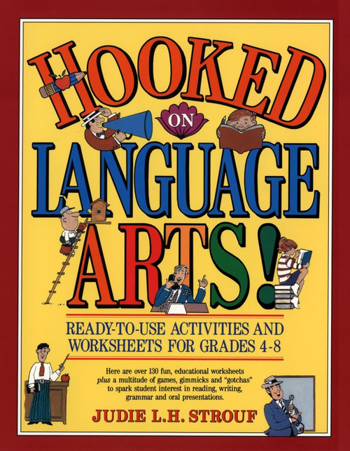 Hooked On Language Arts! (Ready-to-Use Activities and Worksheets for Grades 4-8) by Judie L. H. Strouf, 9780876284032