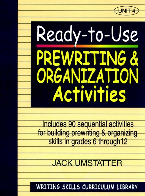 Ready-to-Use Prewriting and Organization Activities by Jack Umstatter, 9780876284858