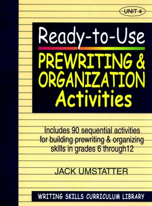 Ready-to-Use Prewriting and Organization Activities by Jack Umstatter, 9780876284858