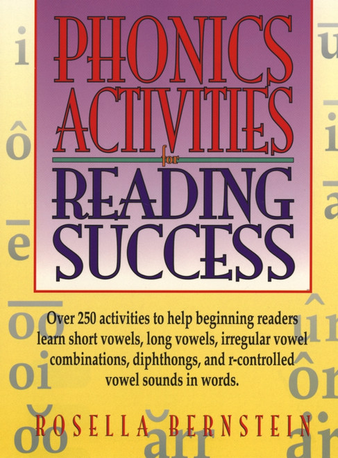 Phonics Activities for Reading Success by Rosella Bernstein, 9780876285640