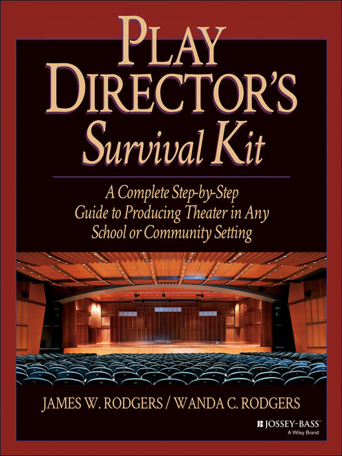 Play Director's Survival Kit (A Complete Step-by-Step Guide to Producing Theater in Any School or Community Setting) by James W. Rodgers, Wanda C. Rodgers, 9780876285657