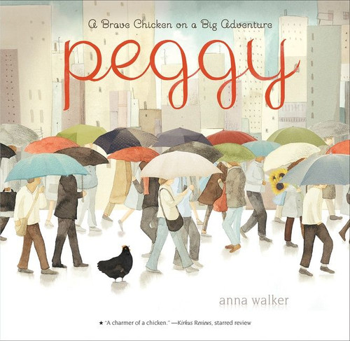 Peggy (A Brave Chicken on a Big Adventure) - 9780544928190 by Anna Walker, Anna Walker, 9780544928190