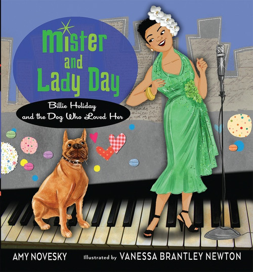 Mister and Lady Day (Billie Holiday and the Dog Who Loved Her) - 9780544809055 by Amy Novesky, Vanessa Brantley Newton, 9780544809055