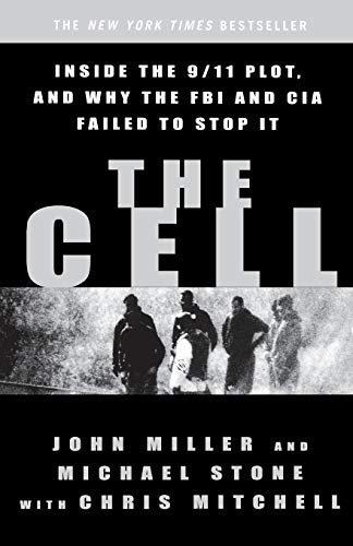 The Cell (Inside the 9/11 Plot, and Why the FBI and CIA Failed to Stop It) - 9780786887828 by John C. Miller, Michael Stone, Chris Mitchell, 9780786887828