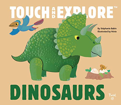 Dinosaurs (Touch and Explore) by Ninie, 9782745978943