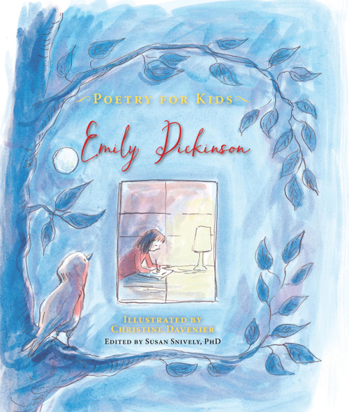 Poetry for Kids: Emily Dickinson by Emily Dickinson, Susan Snively, Christine Davenier, 9781633221178