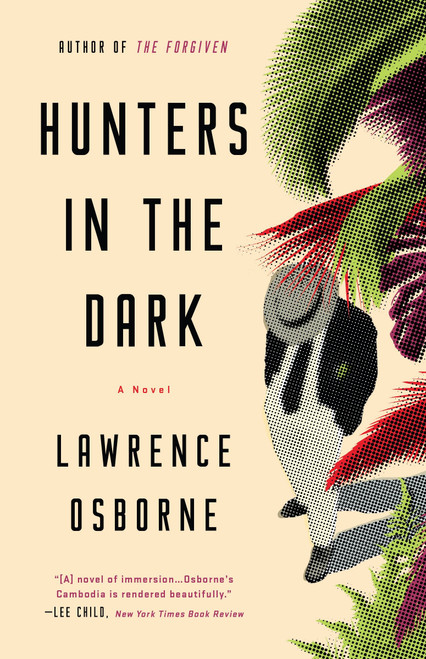Hunters in the Dark (A Novel) by Lawrence Osborne, 9780553447361