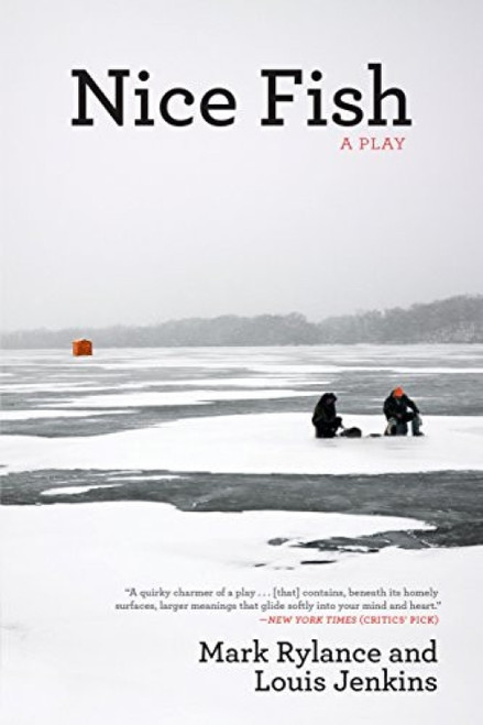 Nice Fish (A Play) by Mark Rylance, Louis Jenkins, 9780802126856