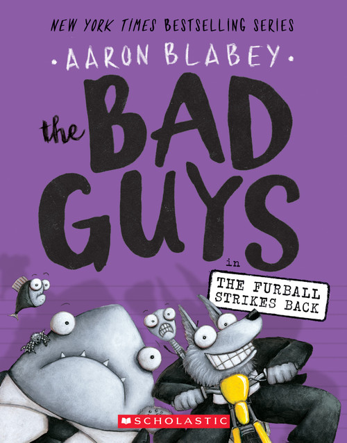 The Bad Guys in The Furball Strikes Back (The Bad Guys #3) by Aaron Blabey, Aaron Blabey, 9781338087499