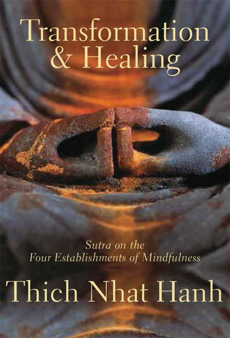 Transformation and Healing (Sutra on the Four Establishments of Mindfulness) by Thich Nhat Hanh, 9781888375626