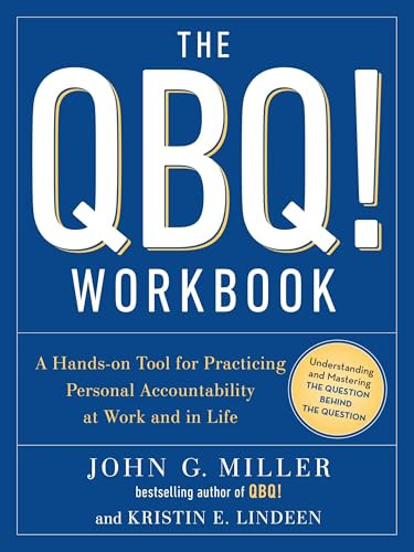 The QBQ! Workbook (A Hands-on Tool for Practicing Personal Accountability at Work and in Life) by John G. Miller, Kristin E. Lindeen, 9780143129912