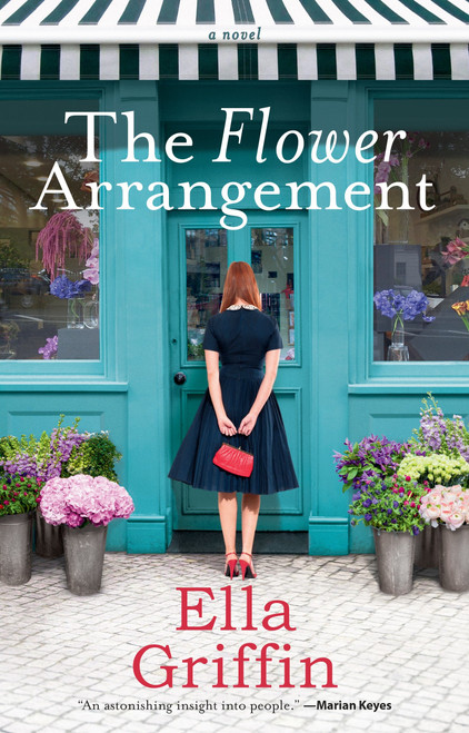 The Flower Arrangement by Ella Griffin, 9781101989739