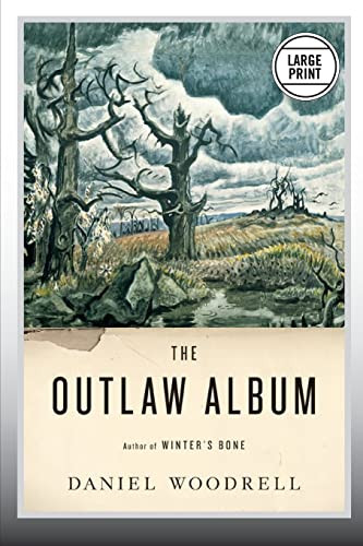 The Outlaw Album (Stories) - 9780316232494 by Daniel Woodrell, 9780316232494