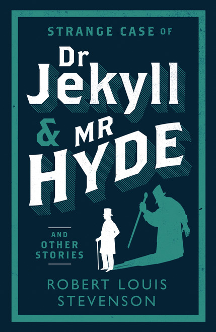 Strange Case of Dr Jekyll and Mr Hyde and Other Stories (Annotated Edition (Alma Classics Evergreens)) by Robert Louis Stevenson, 9781847493781