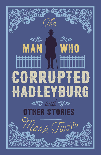 The Man That Corrupted Hadleyburg and Other Stories - 9781847494030 by Mark Twain, 9781847494030