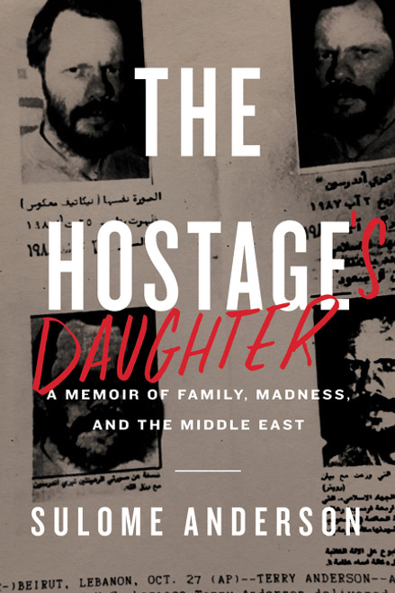 The Hostage's Daughter (A Story of Family, Madness, and the Middle East) - 9780062385499 by Sulome Anderson, 9780062385499