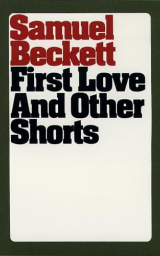 First Love and Other Shorts by Samuel Beckett, 9780802151315