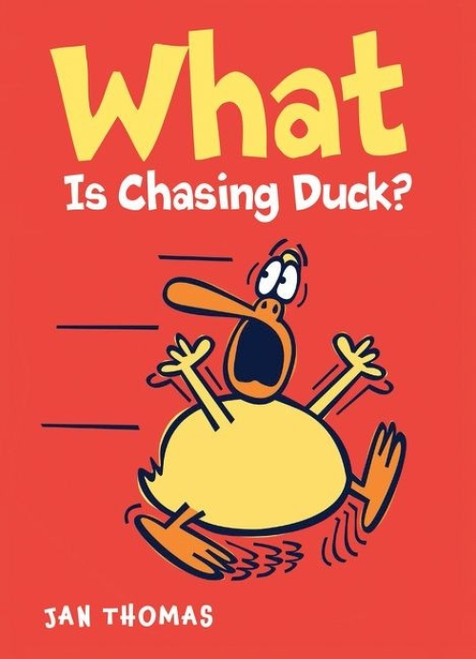 What Is Chasing Duck? by Jan Thomas, Jan Thomas, 9780544939073