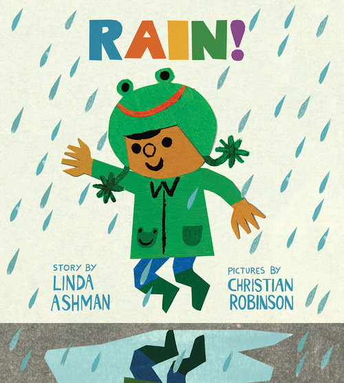 Rain! - 9780544880375 by Linda Ashman, Christian Robinson, Carlos Calvo