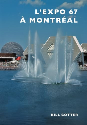 Montreal's Expo 67 (French version) by Bill Cotter, 9781467117111