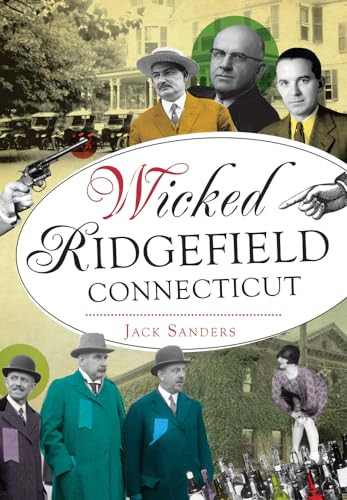 Wicked Ridgefield, Connecticut by Jack Sanders, 9781467136822