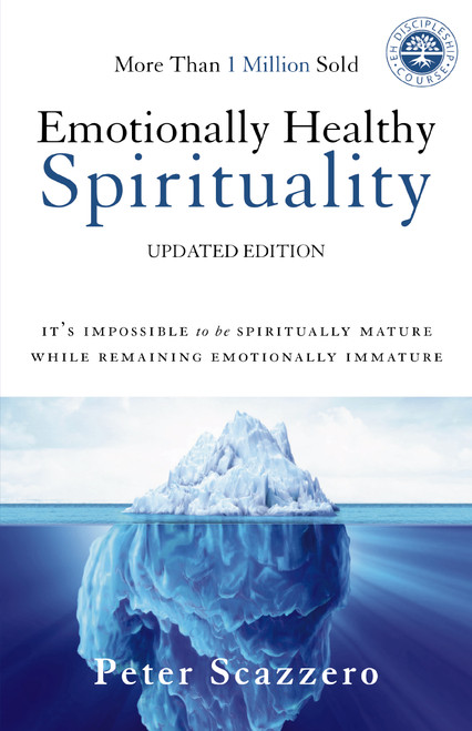Emotionally Healthy Spirituality (It's Impossible to Be Spiritually Mature, While Remaining Emotionally Immature) - 9780310348498 by Peter Scazzero, 9780310348498
