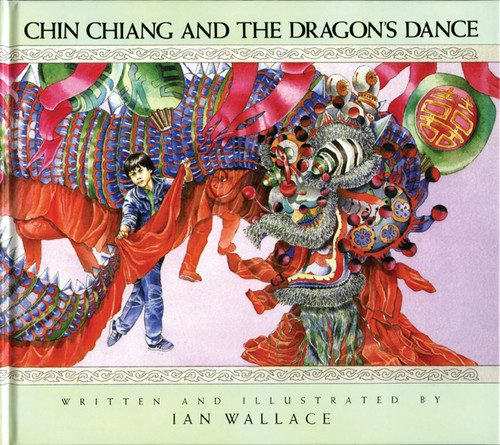 Chin Chiang and the Dragon's Dance by Ian Wallace, 9780888991676