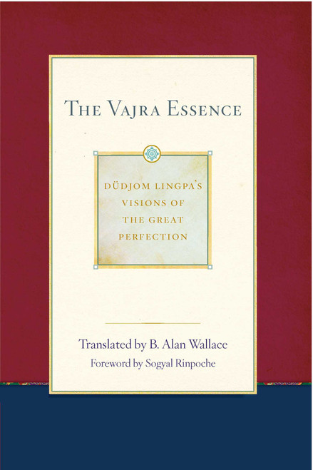 The Vajra Essence by Dudjom Lingpa, B. Alan Wallace, 9781614293477