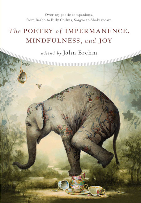 The Poetry of Impermanence, Mindfulness, and Joy (Miniature Edition) by John Brehm, 9781614293316