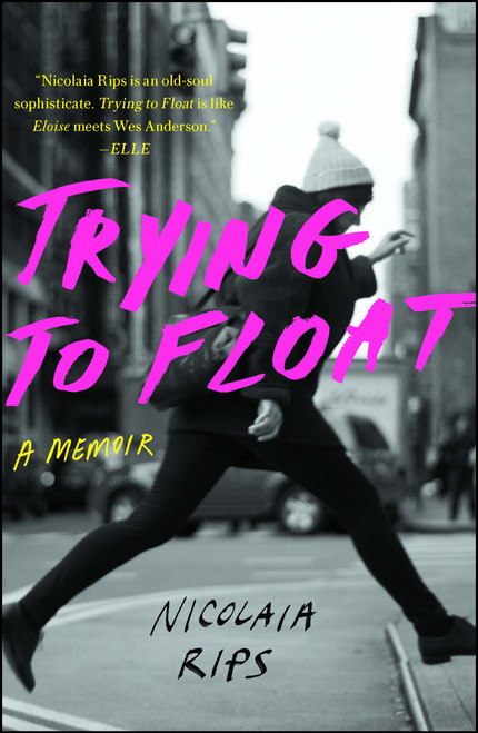 Trying to Float (A Memoir) by Nicolaia Rips, 9781501132995