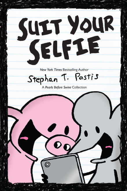 Suit Your Selfie (A Pearls Before Swine Collection) by Stephan Pastis, 9781449483753