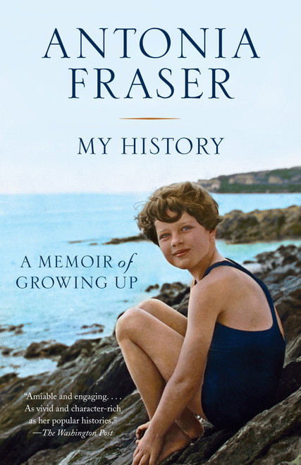 My History (A Memoir of Growing Up) by Antonia Fraser, 9781101910214