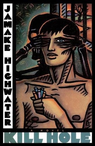 Kill Hole by Jamake Highwater, 9780802133700