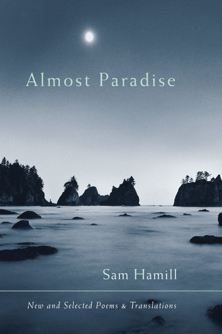 Almost Paradise (New and Selected Poems and Translations) by Sam Hamill, 9781590301845