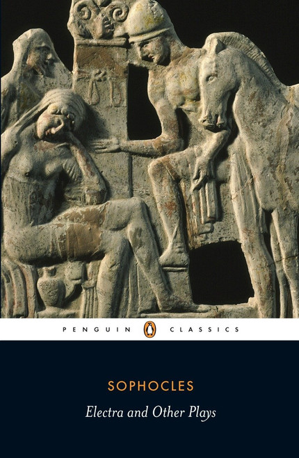 Electra and Other Plays by Sophocles, David Raeburn, David Raeburn, David Raeburn, Pat Easterling, 9780140449785
