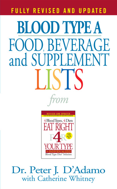 Blood Type A  Food, Beverage and Supplement Lists by Dr. Peter J. D'Adamo, Catherine Whitney, 9780425183113