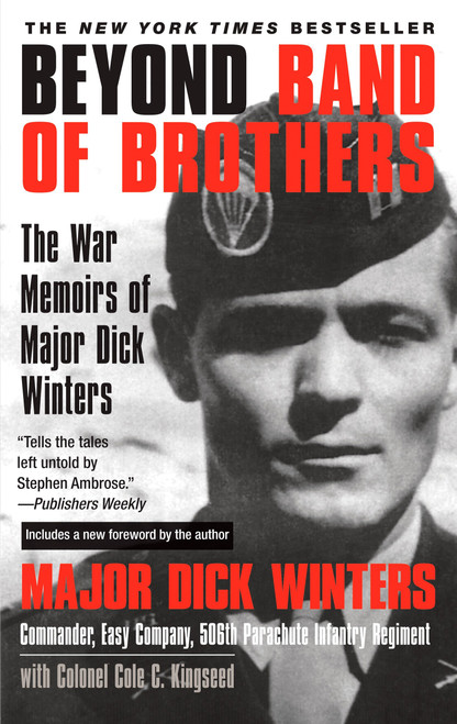 Beyond Band of Brothers (The War Memoirs of Major Dick Winters) - 9780425213759 by Dick Winters, Cole C. Kingseed, 9780425213759