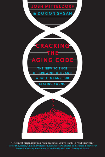Cracking the Aging Code (The New Science of Growing Old - And What It Means for Staying Young) - 9781250061713 by Josh Mitteldorf, Dorion Sagan, 9781250061713