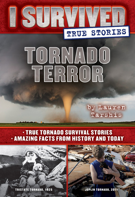 Tornado Terror (I Survived True Stories #3) by Lauren Tarshis, 9780545919432