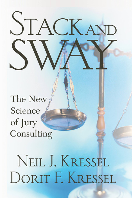 Stack And Sway (The New Science Of Jury Consulting) by Neil Kressel, Dorit Kressel, 9780813342412
