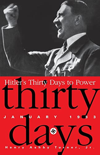 Hitler's Thirty Days to Power (January 1933) by Henry Ashby Turner Jr, 9780201328004