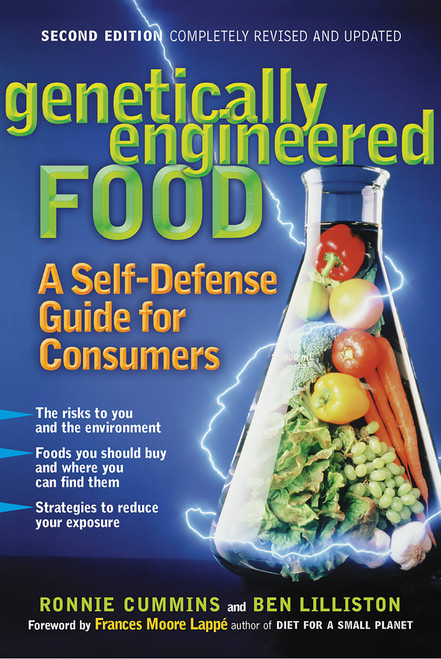 Genetically Engineered Food (A Self-Defense Guide for Consumers) by Ronnie Cummins, Ben Lilliston, Frances Moore Lappé, 9781569244692