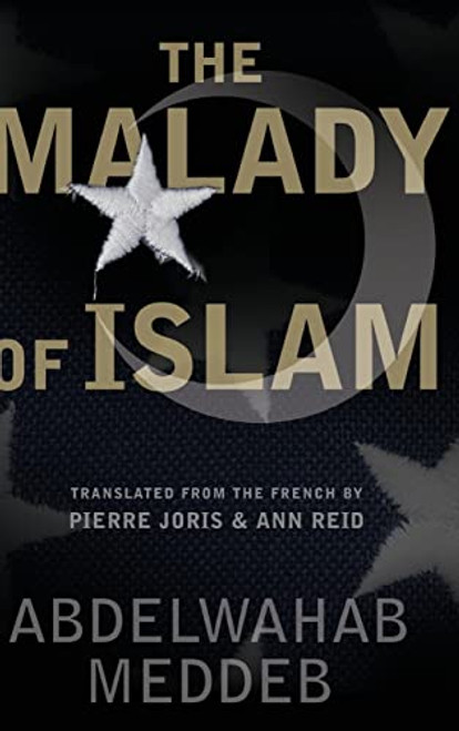 The Malady Of Islam by Abdelwahab Meddeb, 9780465044351
