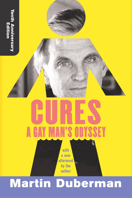 Cures (Tenth Anniversary Edition) (A Gay Man's Odyssey) by Martin Duberman, 9780813339542