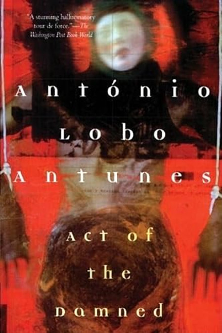 Act of the Damned by António Lobo Antunes, 9780802134769
