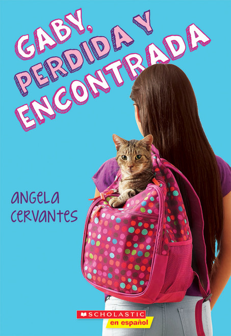 Gaby, perdida y encontrada (Gaby, Lost and Found) (Spanish Edition) by Angela Cervantes, 9780545848435