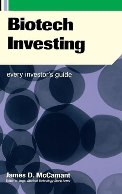 Biotech Investing (Every Investor's Guide) by James D. Mccamant, 9780738205090