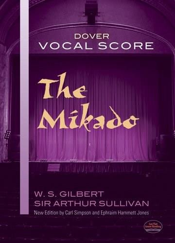 The Mikado Vocal Score by W. S. Gilbert, Sir Arthur Sullivan, 9780486411637