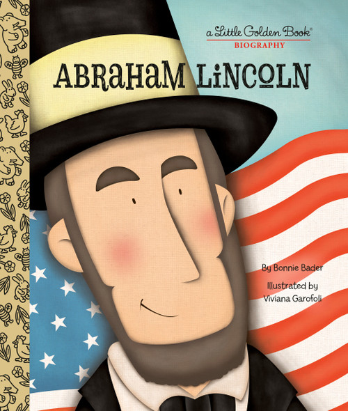 Abraham Lincoln: A Little Golden Book Biography by Bonnie Bader, Viviana Garofoli, 9781101939710