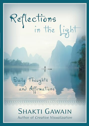 Reflections in the Light (Daily Thoughts and Affirmations) by Shakti Gawain, 9781577314103